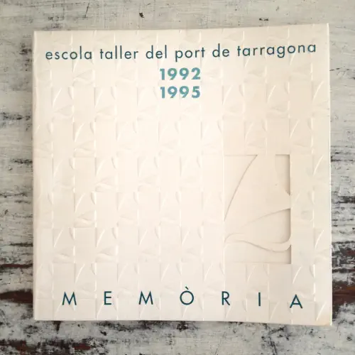 MEMÒRIA, Escola Taller del Port de Tarragona, 1992-1995